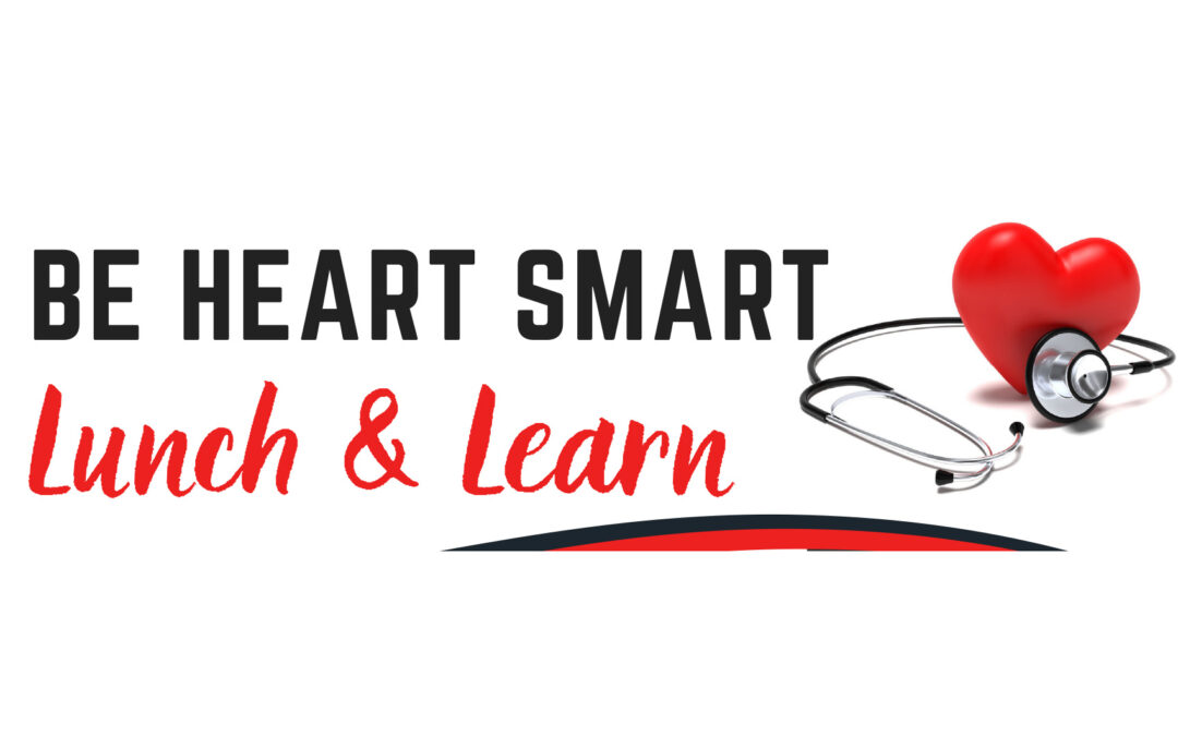 Be Heart Smart – Lunch & Learn